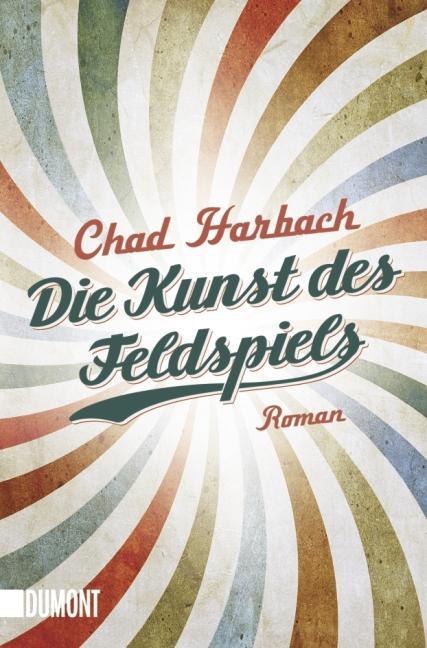 Cover: 9783832162528 | Die Kunst des Feldspiels | Chad Harbach | Taschenbuch | 607 S. | 2013