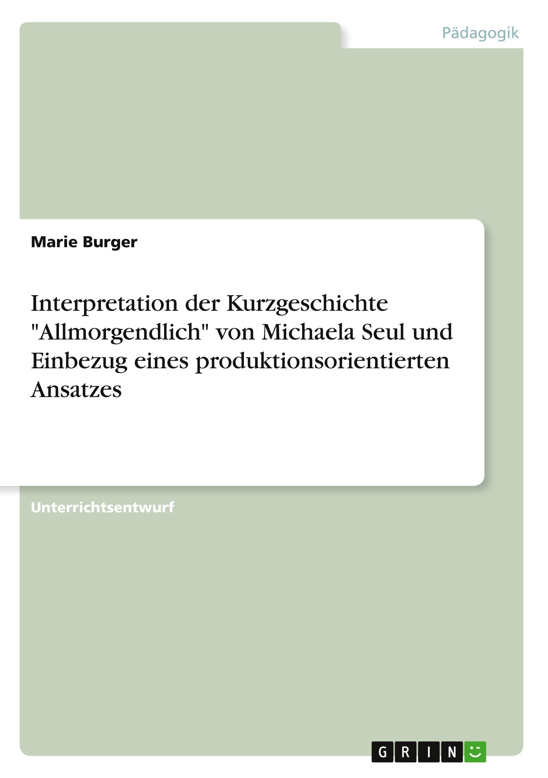 Cover: 9783656140672 | Interpretation der Kurzgeschichte "Allmorgendlich" von Michaela...