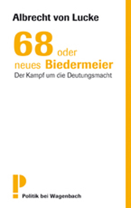 Cover: 9783803125828 | 68 oder neues Biedermeier | Der Kampf um die Deutungsmacht | Lucke