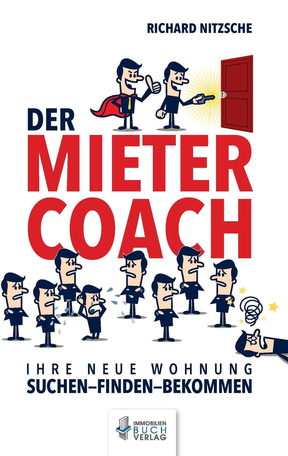 Cover: 9783981742701 | Der Mietercoach | Ihre neue Wohnung: suchen, finden, bekommen | Buch