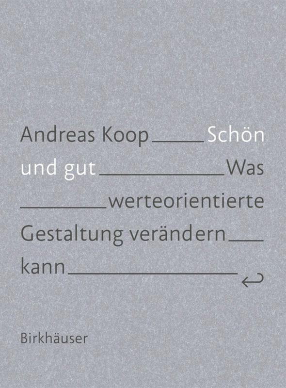 Cover: 9783035618297 | Schön und Gut | Was werteorientierte Gestaltung verändern kann | Koop