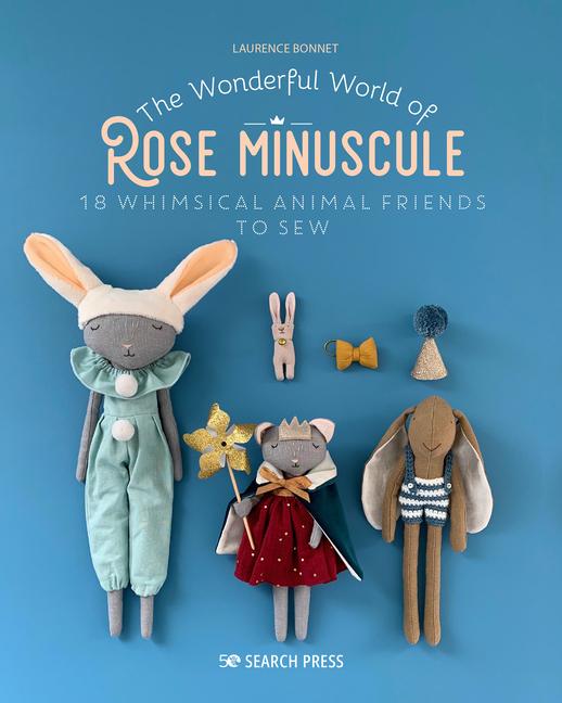 Cover: 9781800921030 | The Wonderful World of Rose Minuscule: 18 Whimsical Animal Friends...