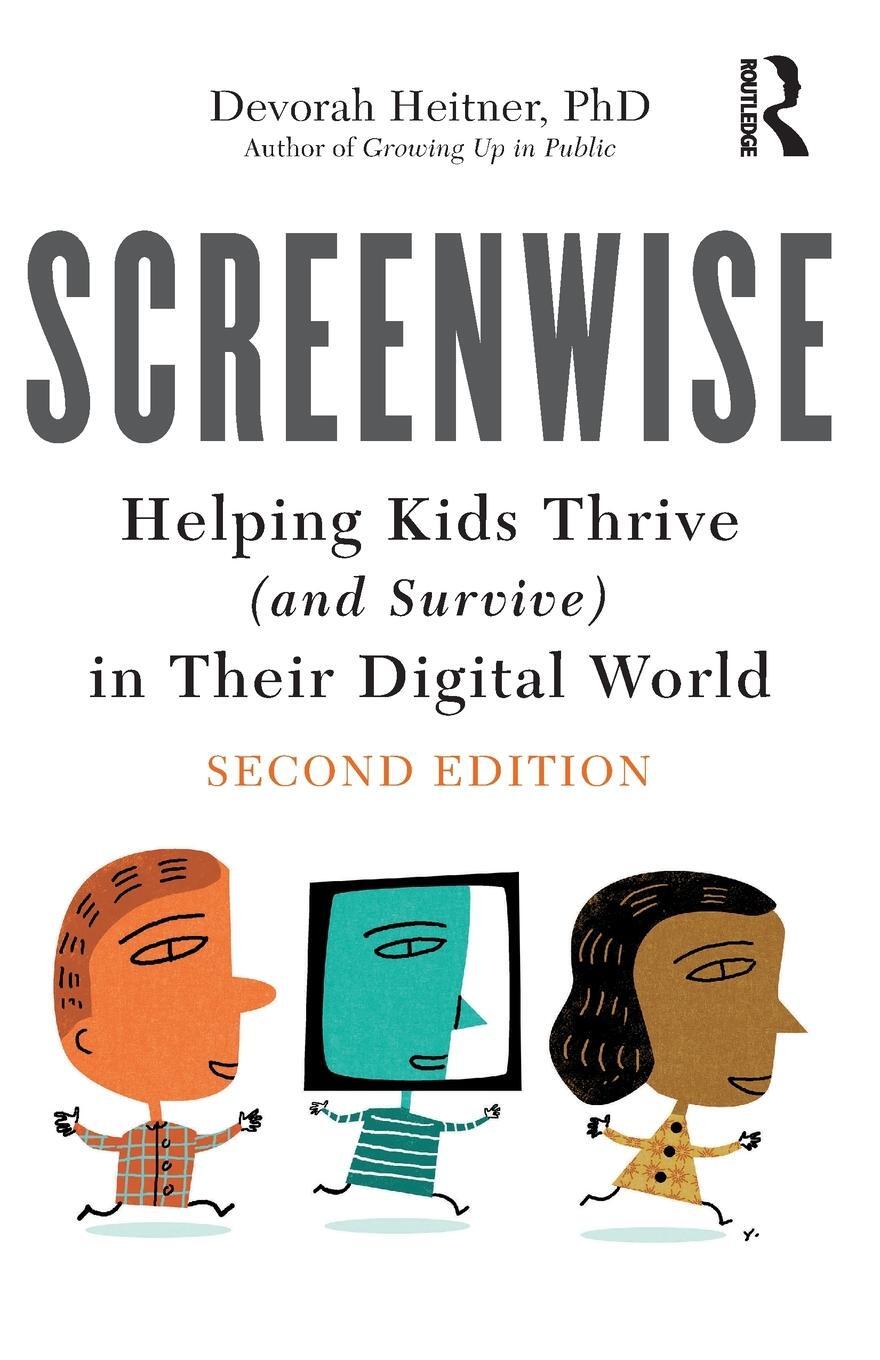 Cover: 9781032350134 | Screenwise | Helping Kids Thrive (and Survive) in Their Digital World