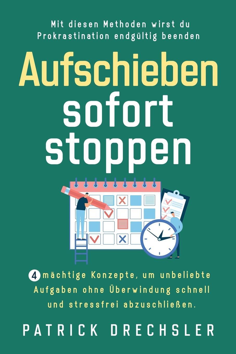 Cover: 9781647802400 | Aufschieben sofort stoppen | Patrick Drechsler | Taschenbuch | 2021