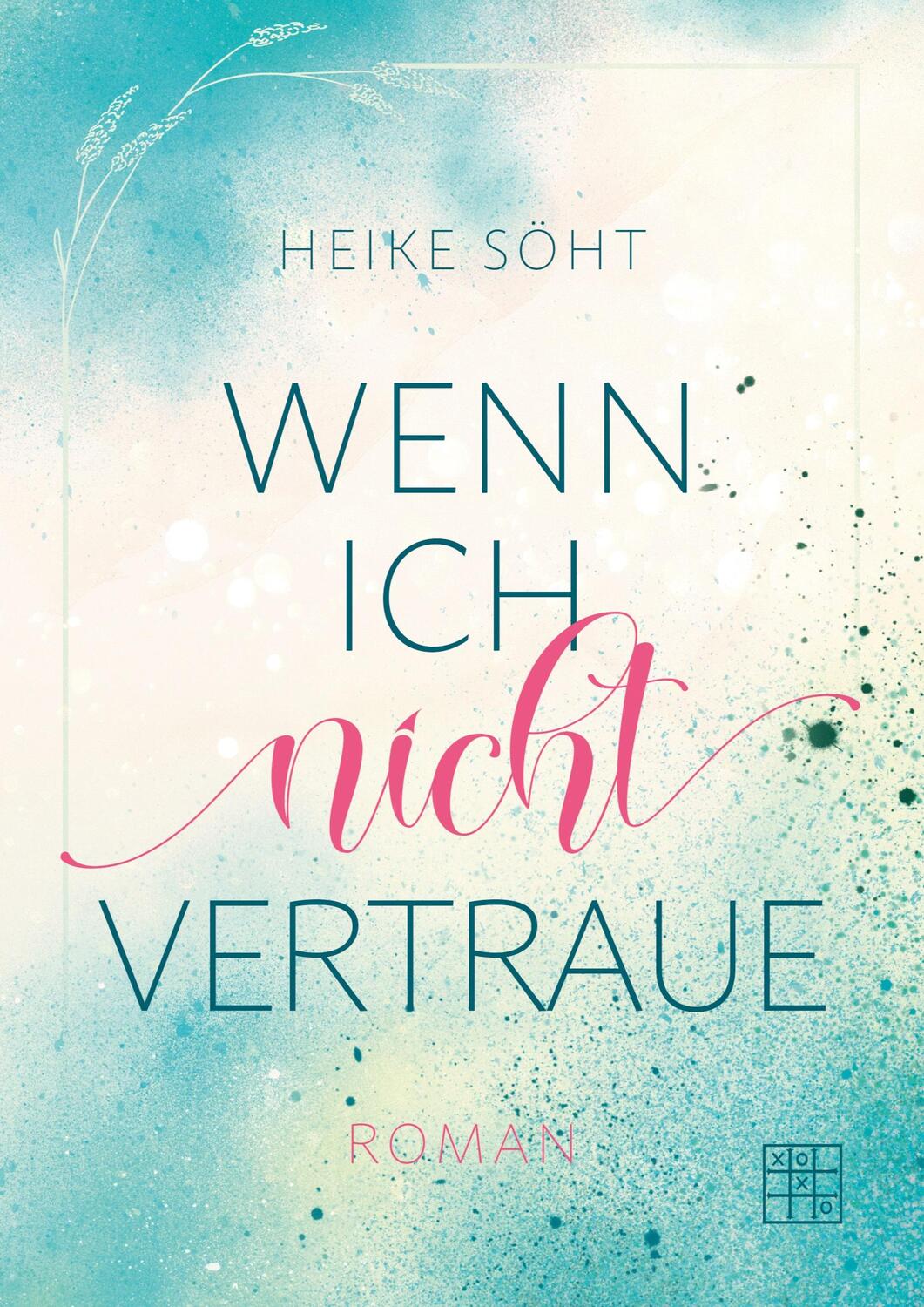 Cover: 9783967522358 | Wenn ich nicht vertraue | Heike Söht | Taschenbuch | Paperback | 2024