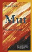 Cover: 9783837099133 | Mut | Abenteuer Leben | Bruno Kühn | Taschenbuch | Paperback | 140 S.