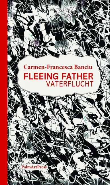 Cover: 9783962580483 | Fleeing Father / Vaterflucht | Carmen-Francesca Banciu (u. a.) | Buch