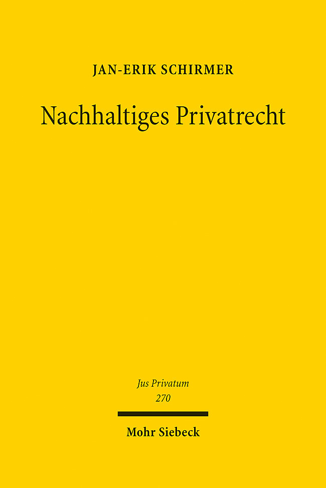 Cover: 9783161618642 | Nachhaltiges Privatrecht | Jan-Erik Schirmer | Buch | XVII | Deutsch