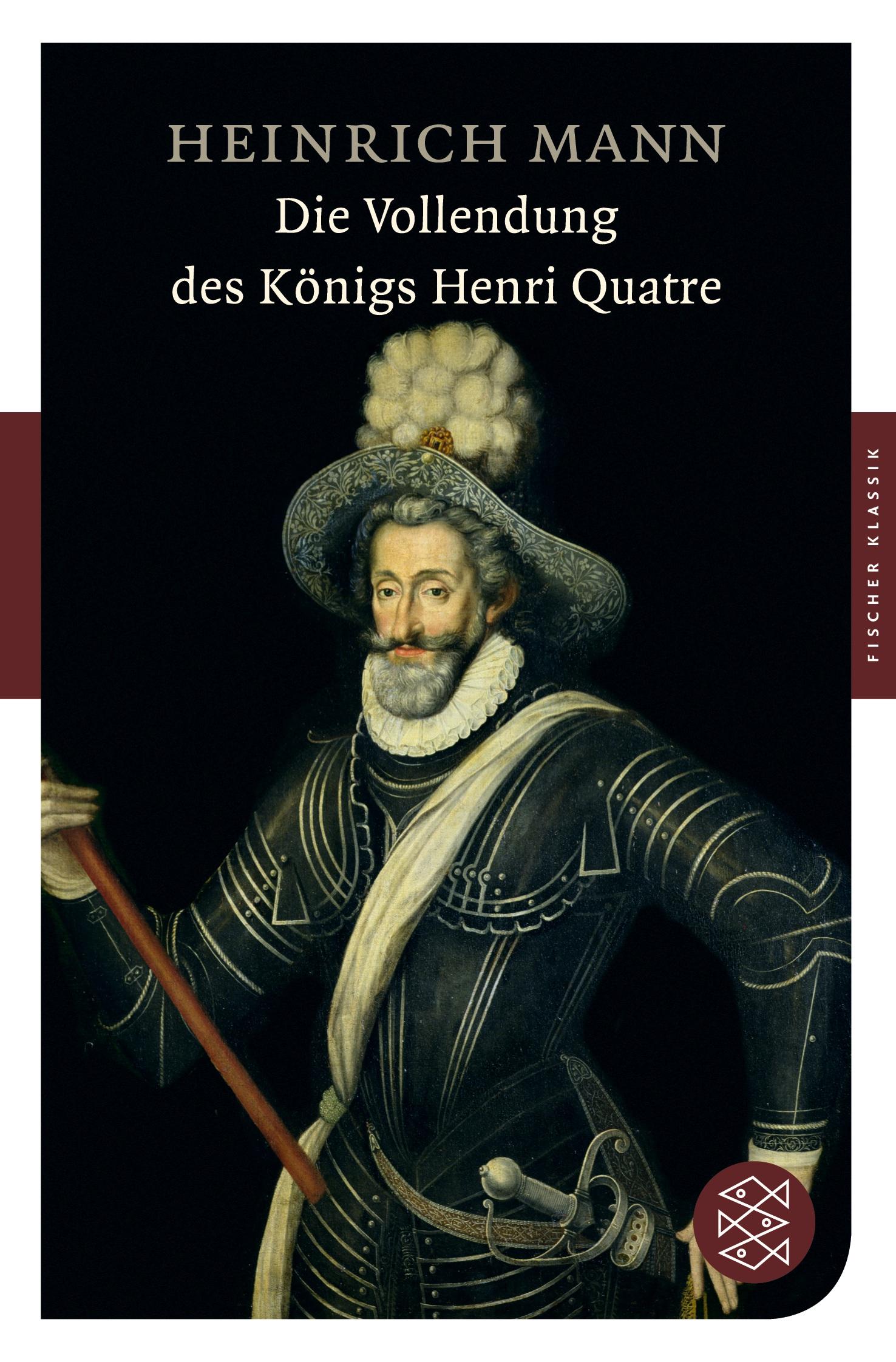 Cover: 9783596901616 | Die Vollendung des Königs Henri Quatre | Roman | Heinrich Mann | Buch