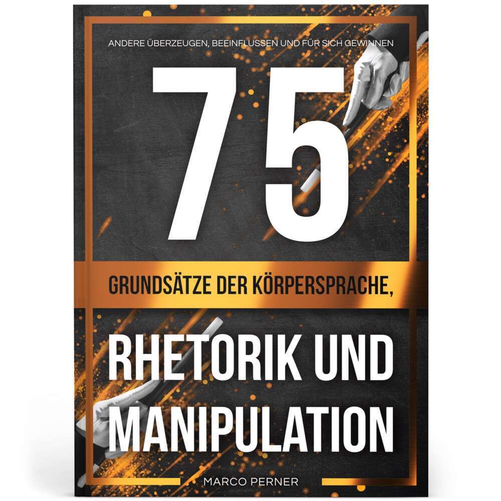 Bild: 9783951992761 | 75 Grundsätze der Körpersprache, Rhetorik und Manipulation | Perner