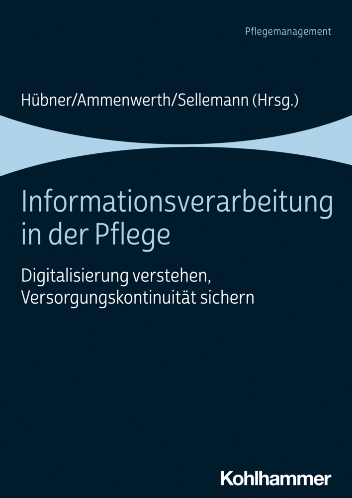 Cover: 9783170388444 | Informationsverarbeitung in der Pflege | Ursula Hübner (u. a.) | Buch