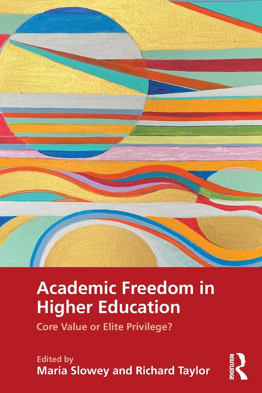 Cover: 9781032425511 | Academic Freedom in Higher Education | Core Value or Elite Privilege?