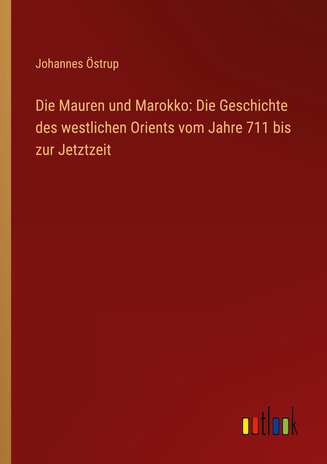 Cover: 9783368617325 | Die Mauren und Marokko: Die Geschichte des westlichen Orients vom...