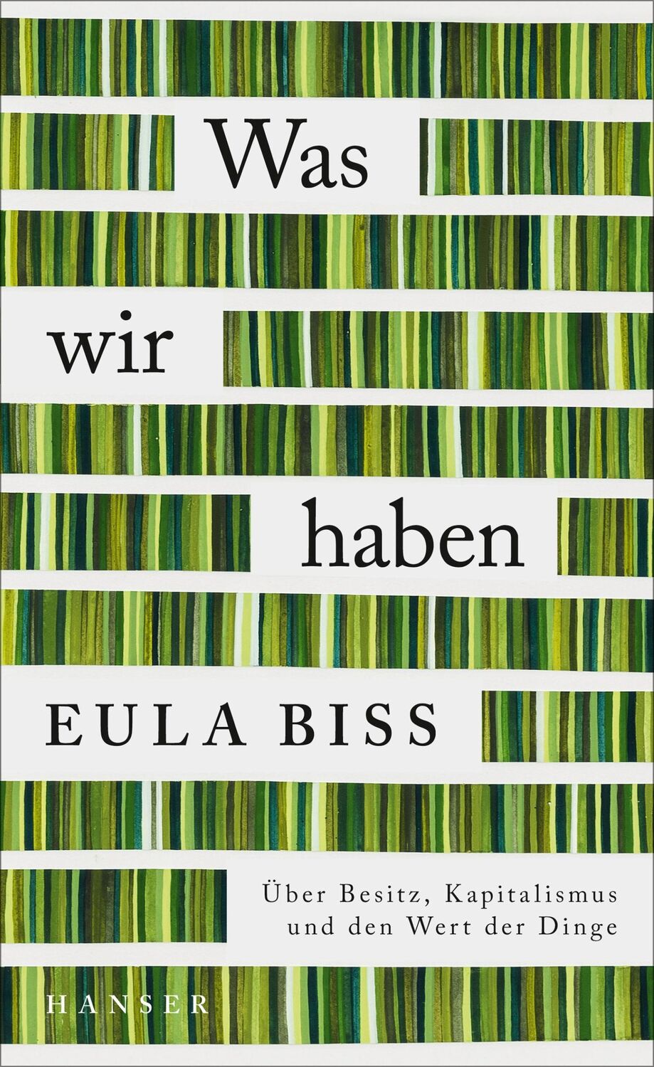 Cover: 9783446269262 | Was wir haben | Über Besitz, Kapitalismus und den Wert der Dinge