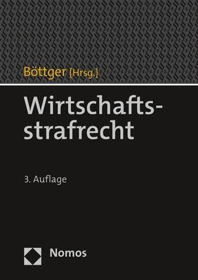 Cover: 9783848771608 | Wirtschaftsstrafrecht | Beratungs- und Verfahrenshandbuch | Böttger