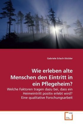 Cover: 9783639210866 | Wie erleben alte Menschen den Eintritt in ein Pflegeheim? | Buch