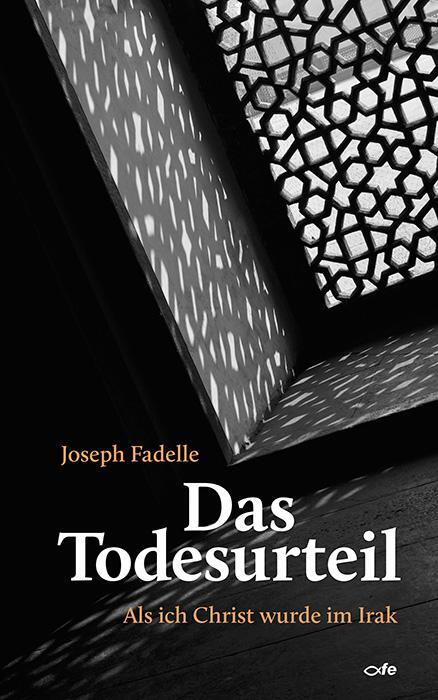 Cover: 9783863571405 | Das Todesurteil | Als ich Christ wurde im Irak | Joseph Fadelle | Buch