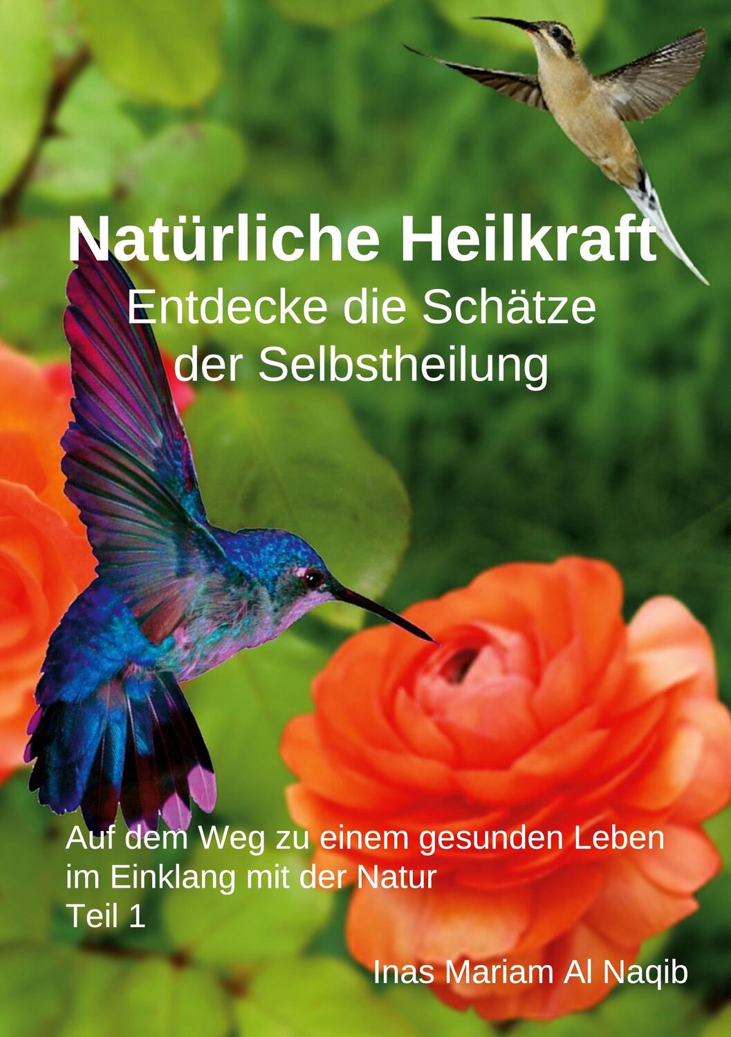 Cover: 9783758318870 | Natürliche Heilkraft: Entdecke die Schätze der Selbstheilung Teil 1