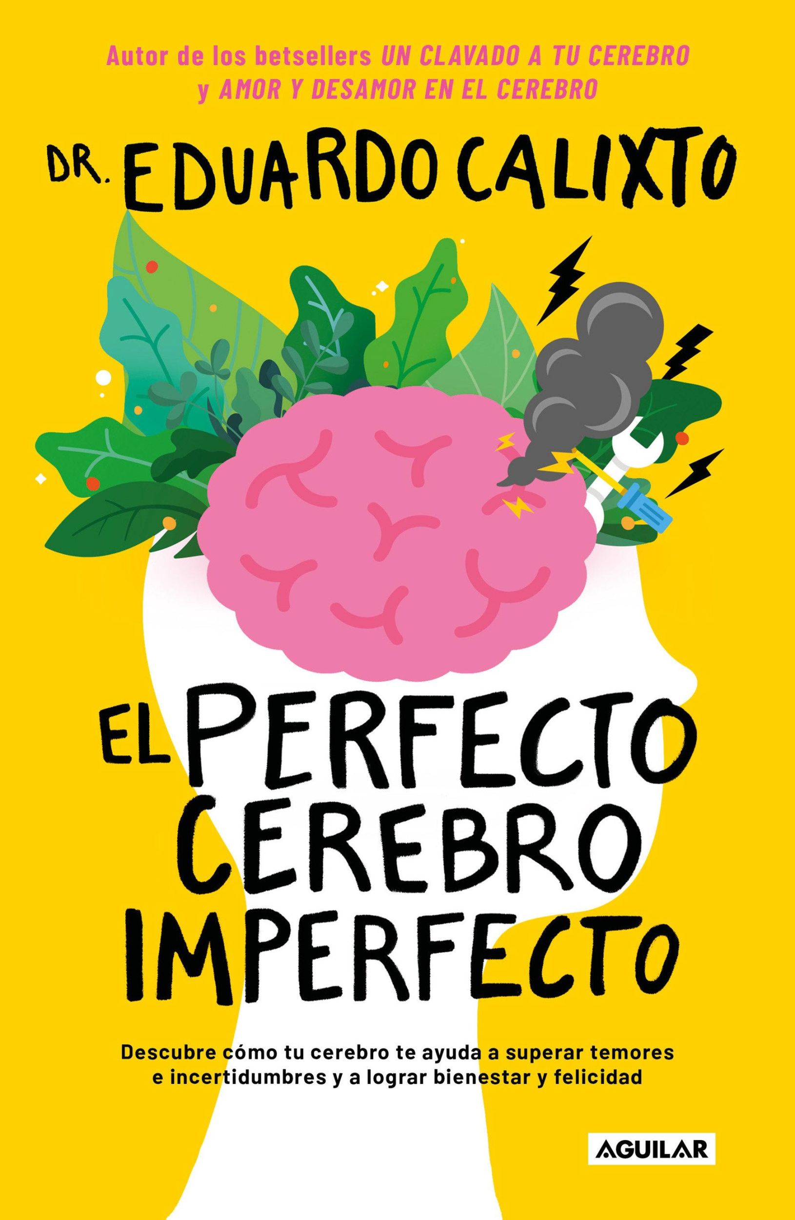 Cover: 9786073191364 | El Perfecto Cerebro Imperfecto / The Perfect Imperfect Brain | Calixto