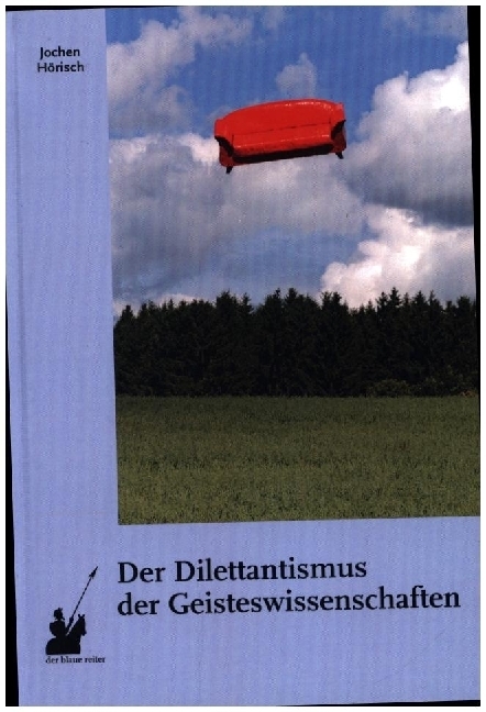 Cover: 9783933722874 | Der Dilettantismus der Geisteswissenschaften | Jochen Hörisch | Buch