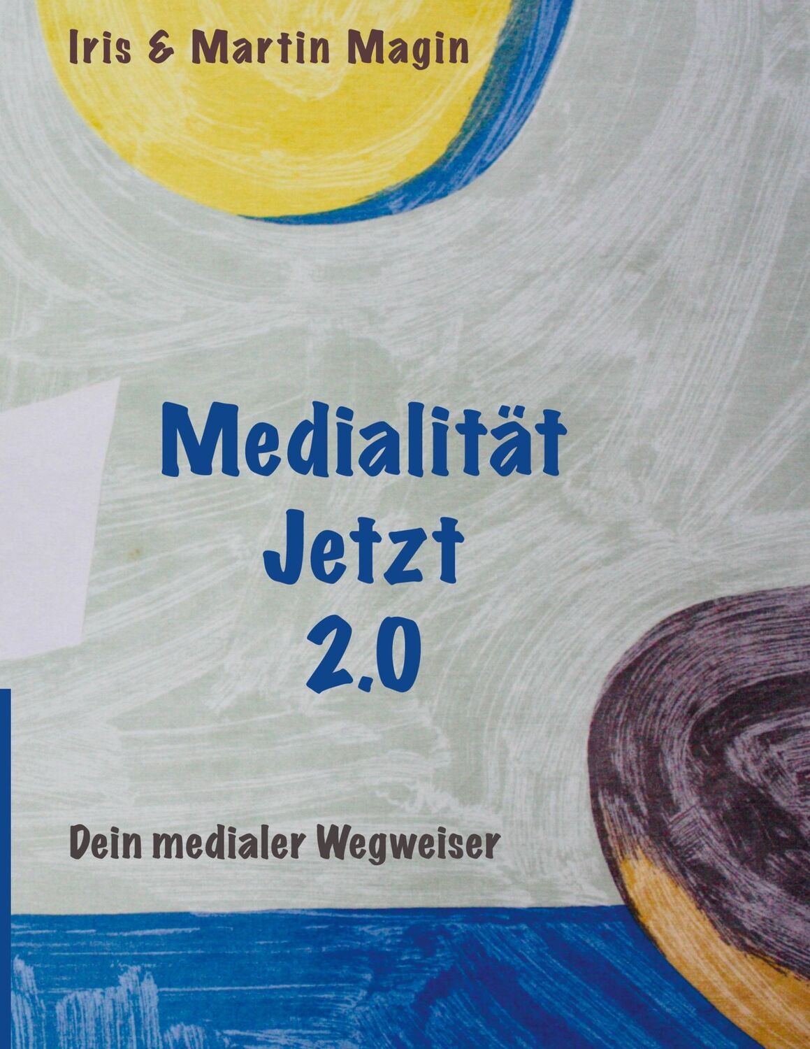 Cover: 9783740743475 | Medialität Jetzt 2.0 | Dein medialer Wegweiser | Iris Magin (u. a.)