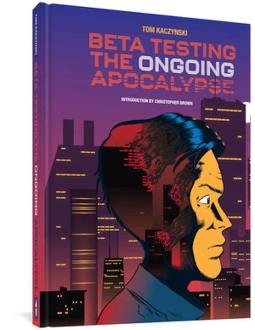 Cover: 9781683964315 | Beta Testing the Ongoing Apocalypse | Tom Kaczynski | Buch | Gebunden