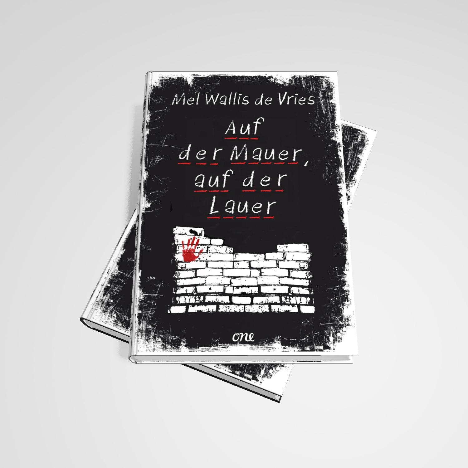 Bild: 9783846602386 | Auf der Mauer, auf der Lauer | Mel Wallis de Vries | Buch | 224 S.