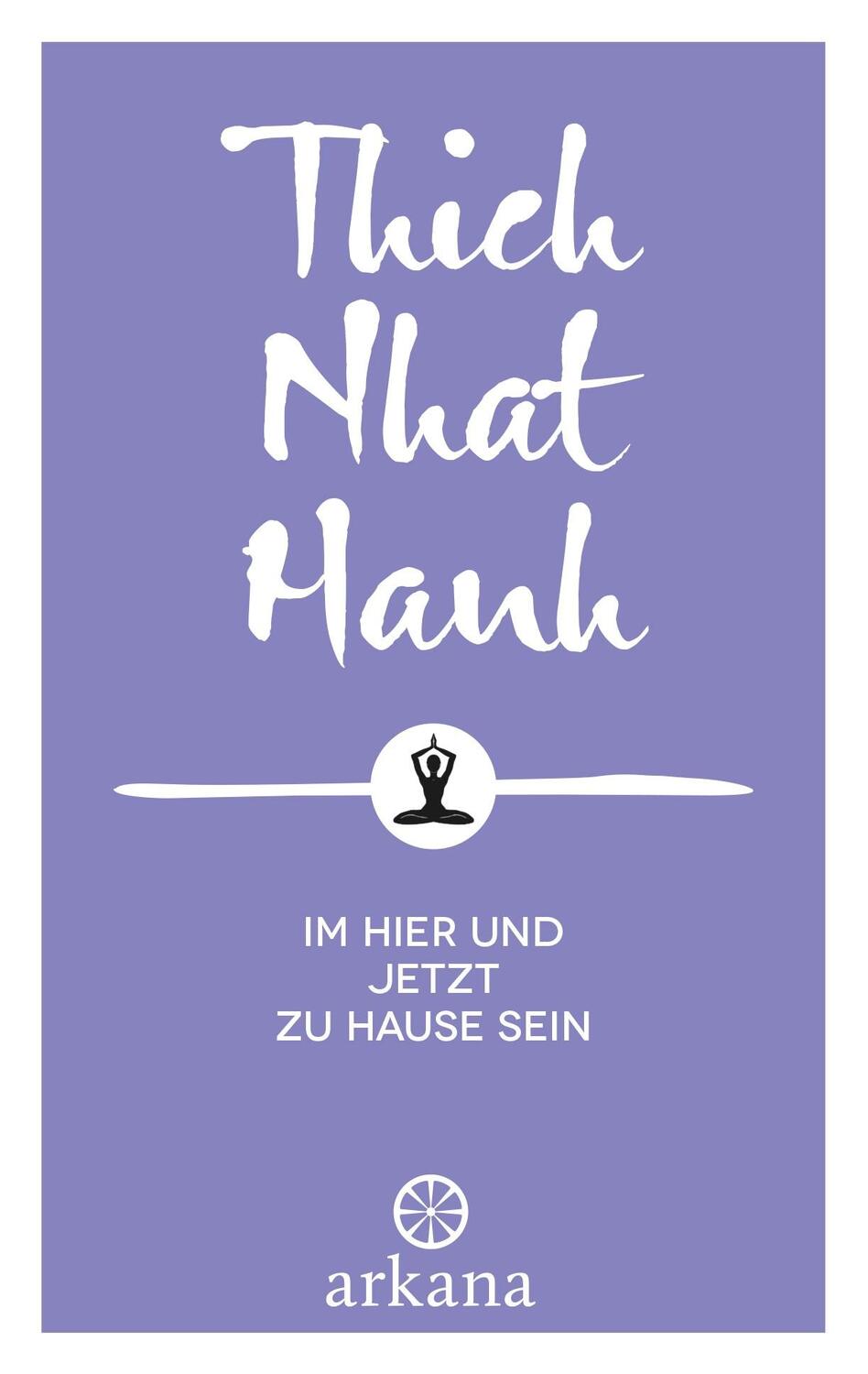 Cover: 9783442345748 | Im Hier und Jetzt zu Hause sein | Thich Nhat Hanh | Buch | 144 S.