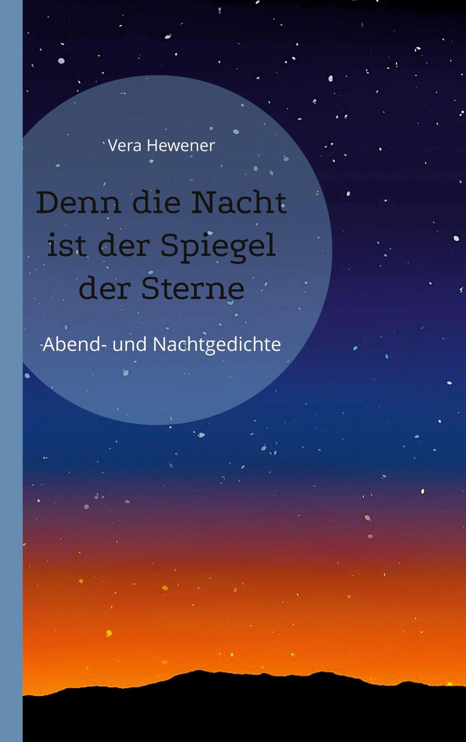 Cover: 9783755730125 | Denn die Nacht ist der Spiegel der Sterne | Abend- und Nachtgedichte