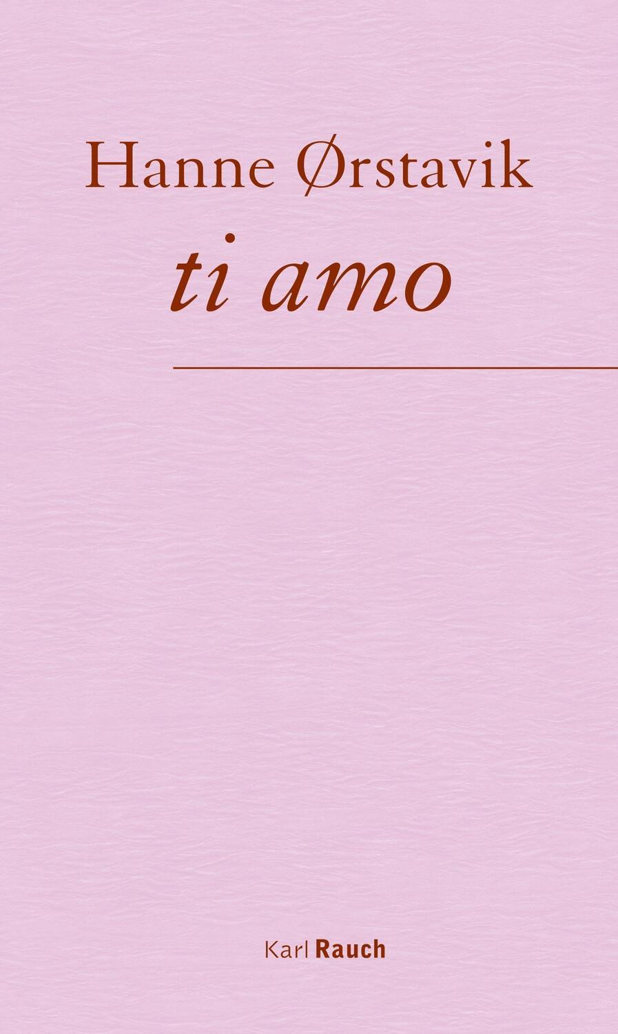 Cover: 9783792002735 | ti amo | Roman | Hanne Örstavik | Buch | Deutsch | 2021