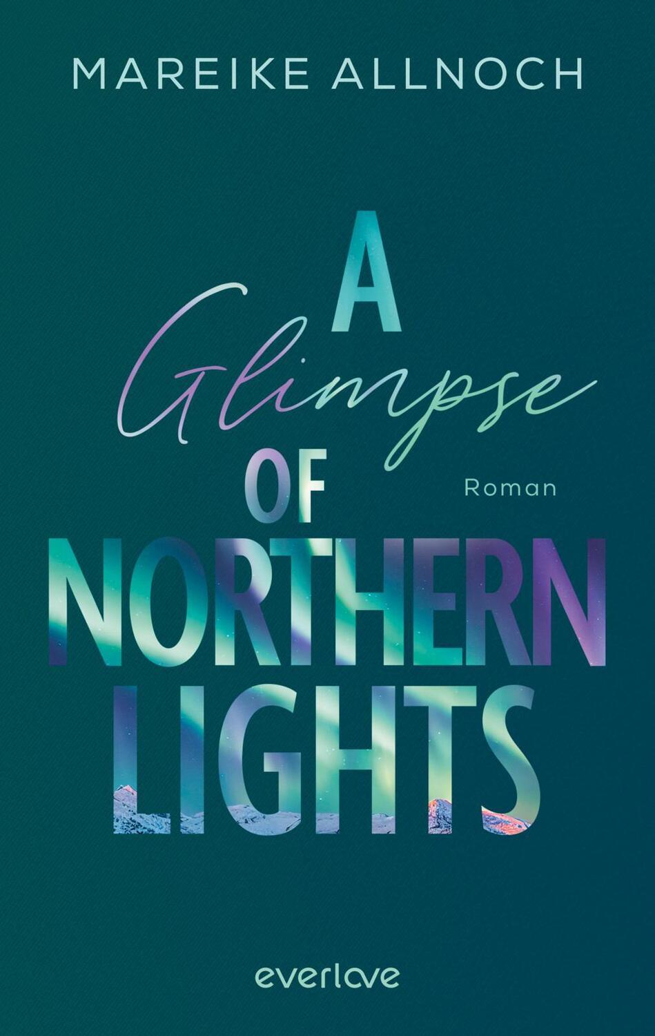 Cover: 9783492064521 | A Glimpse of Northern Lights | Mareike Allnoch | Taschenbuch | 320 S.