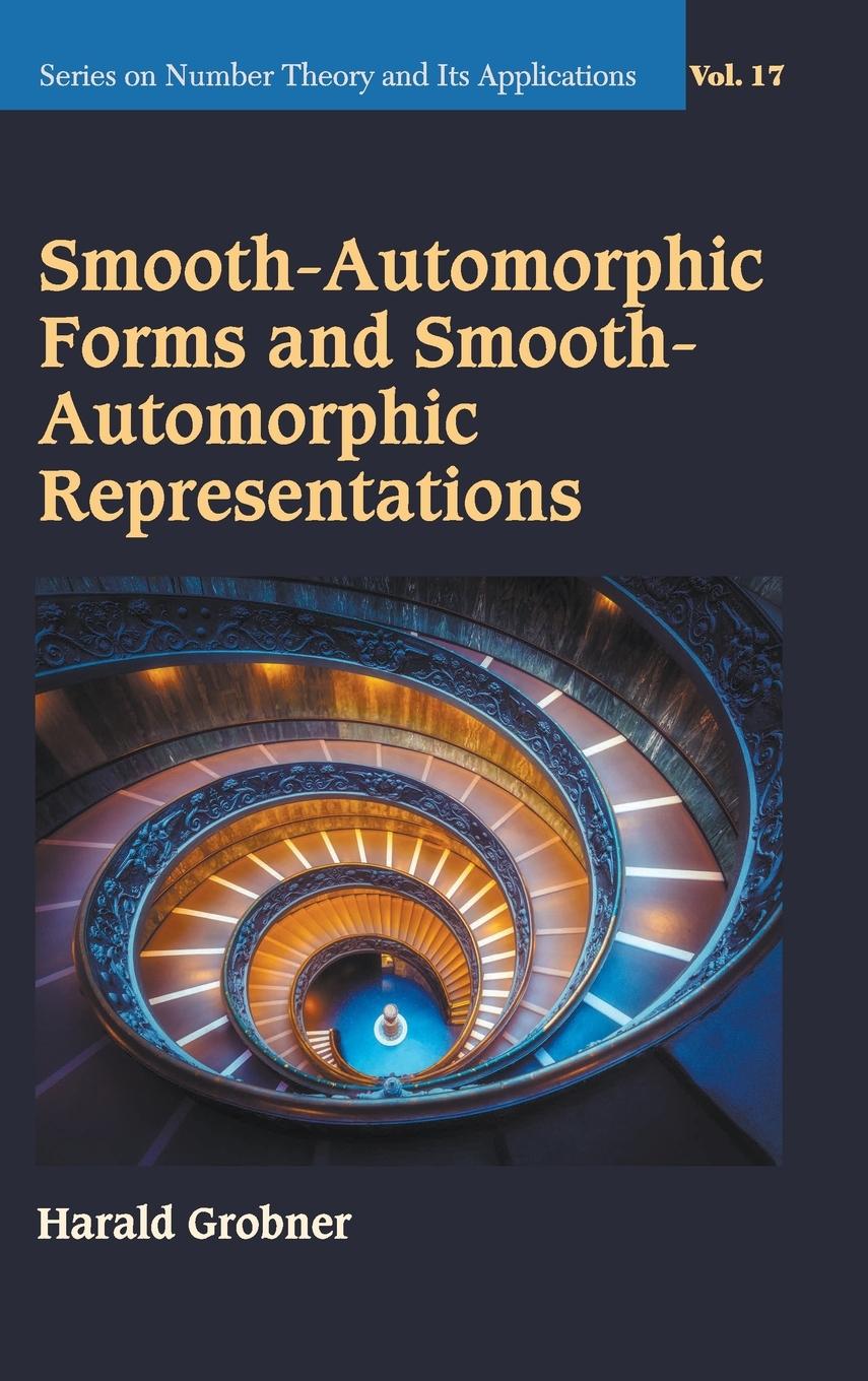 Cover: 9789811246166 | SMOOTH-AUTOMORPHIC FORMS &amp; SMOOTH-AUTOMORPHIC REPRESENTATION | Grobner