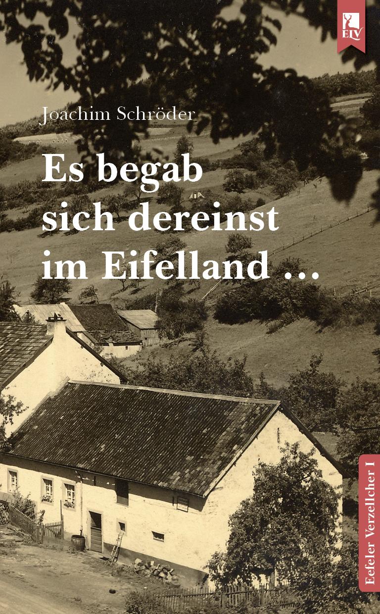 Cover: 9783961230211 | Es begab sich dereinst im Eifelland ... | Eefeler Verzellcher Band I