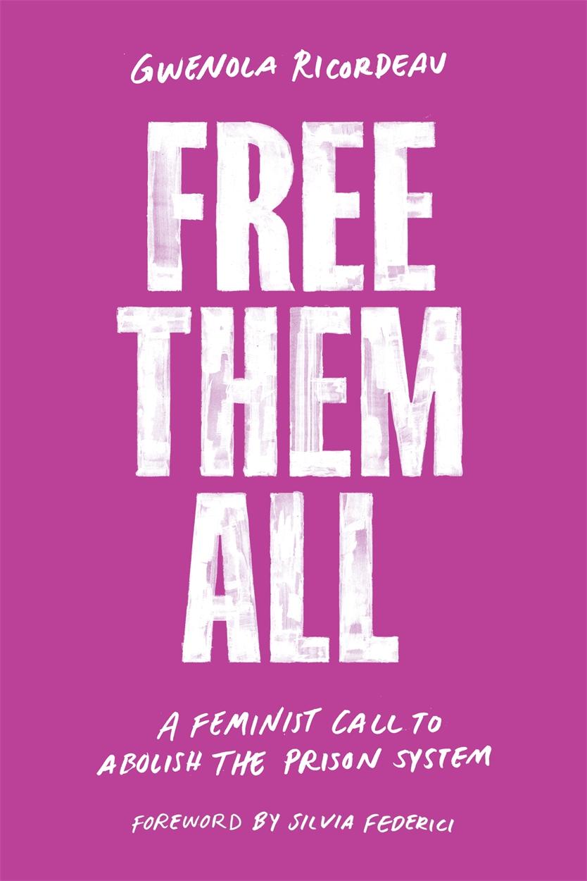 Cover: 9781839762734 | Free Them All | A Feminist Call to Abolish the Prison System | Buch