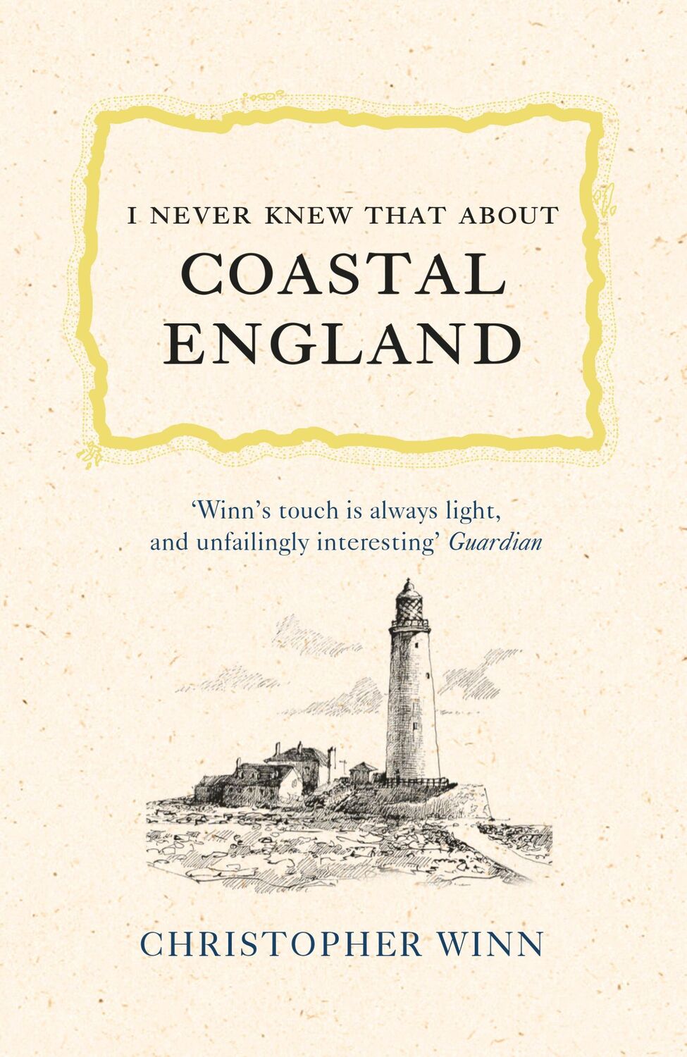 Cover: 9781785039539 | I Never Knew That About Coastal England | Christopher Winn | Buch