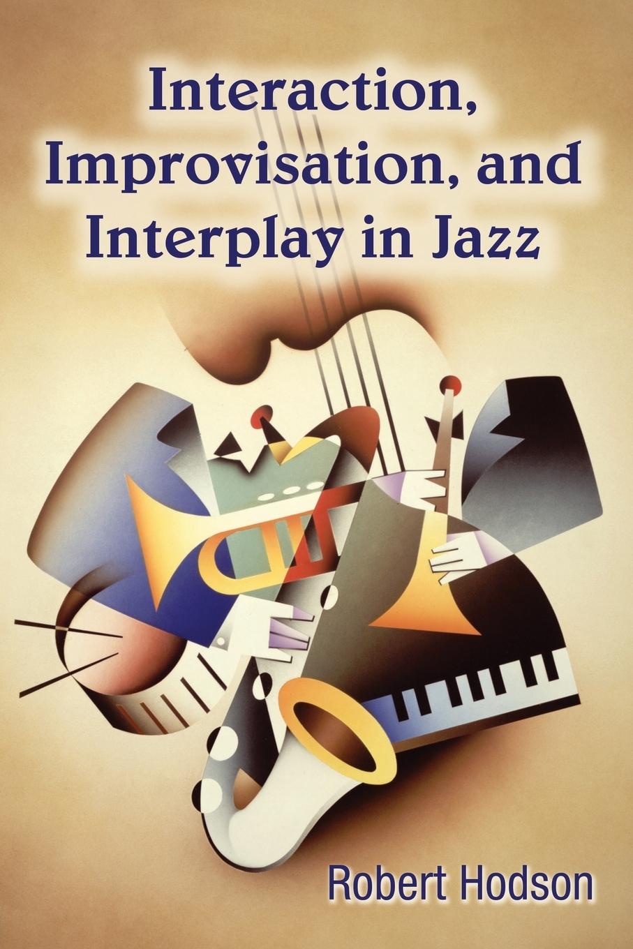 Cover: 9780415976817 | Interaction, Improvisation, and Interplay in Jazz | Robert Hodson