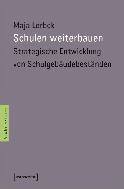 Cover: 9783837642940 | Schulen weiterbauen | Maja Lorbek | Taschenbuch | Dispersionsbindung