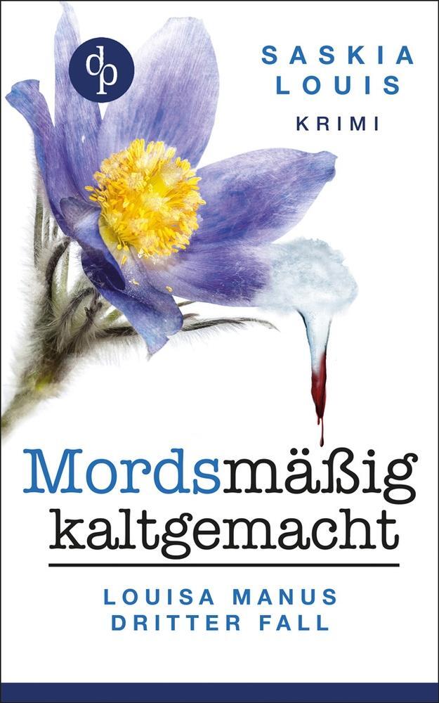 Cover: 9783960875475 | Mordsmäßig kaltgemacht | Louisa Manus dritter Fall | Saskia Louis