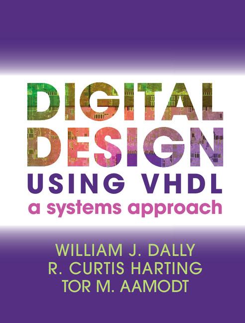 Cover: 9781107098862 | Digital Design Using VHDL | William J. Dally (u. a.) | Buch | Gebunden