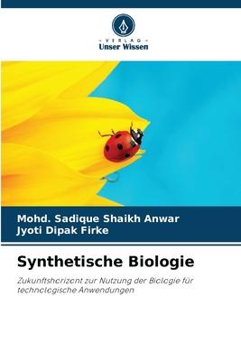 Cover: 9786205680957 | Synthetische Biologie | Mohd. Sadique Shaikh Anwar (u. a.) | Buch