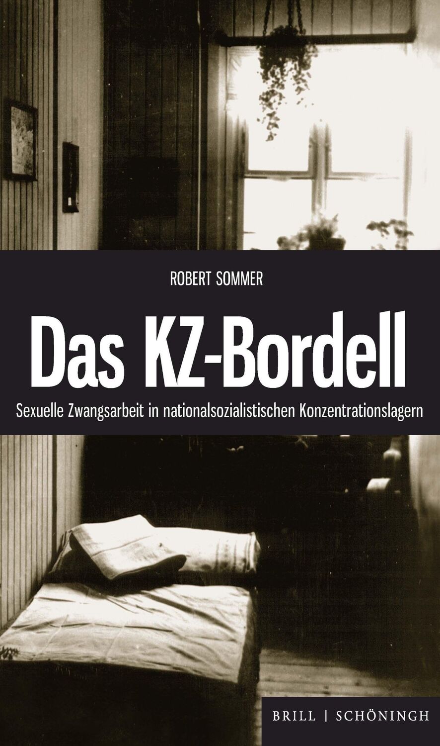 Cover: 9783506793348 | Das KZ-Bordell | Robert Sommer | Buch | 429 S. | Deutsch | 2022