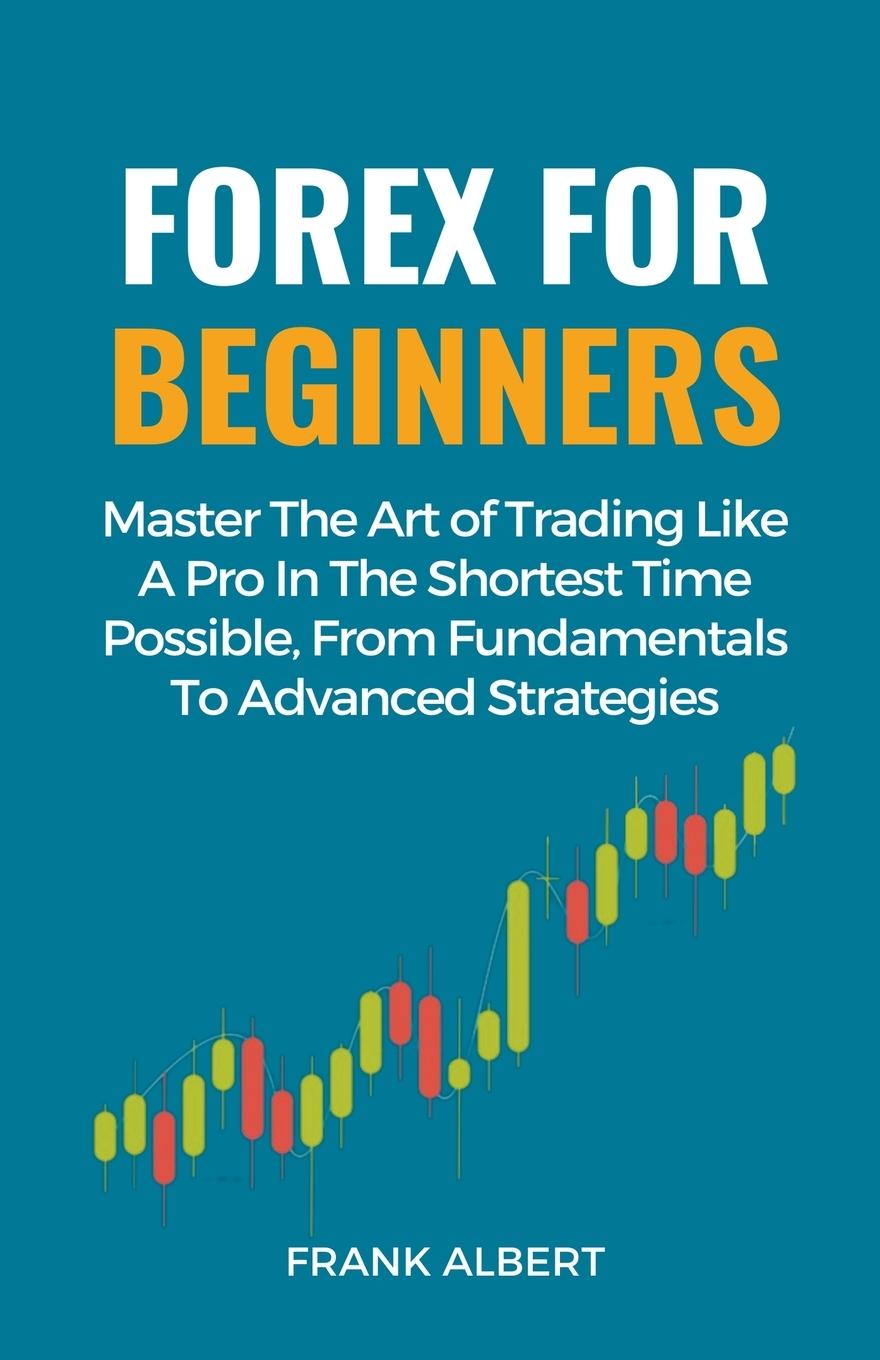 Cover: 9798223201410 | Forex For Beginners | Frank Albert | Taschenbuch | Paperback | 2023