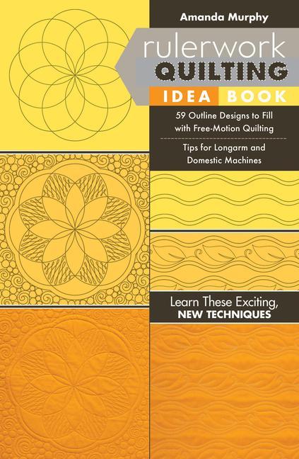 Cover: 9781617455735 | Rulerwork Quilting Idea Book: 59 Outline Designs to Fill with...