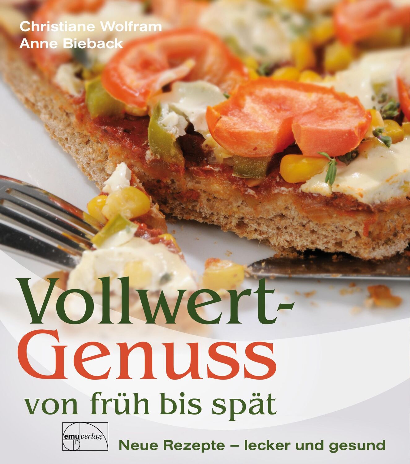 Cover: 9783891892398 | Vollwertgenuss von früh bis spät | Christiane Wolfram (u. a.) | Buch