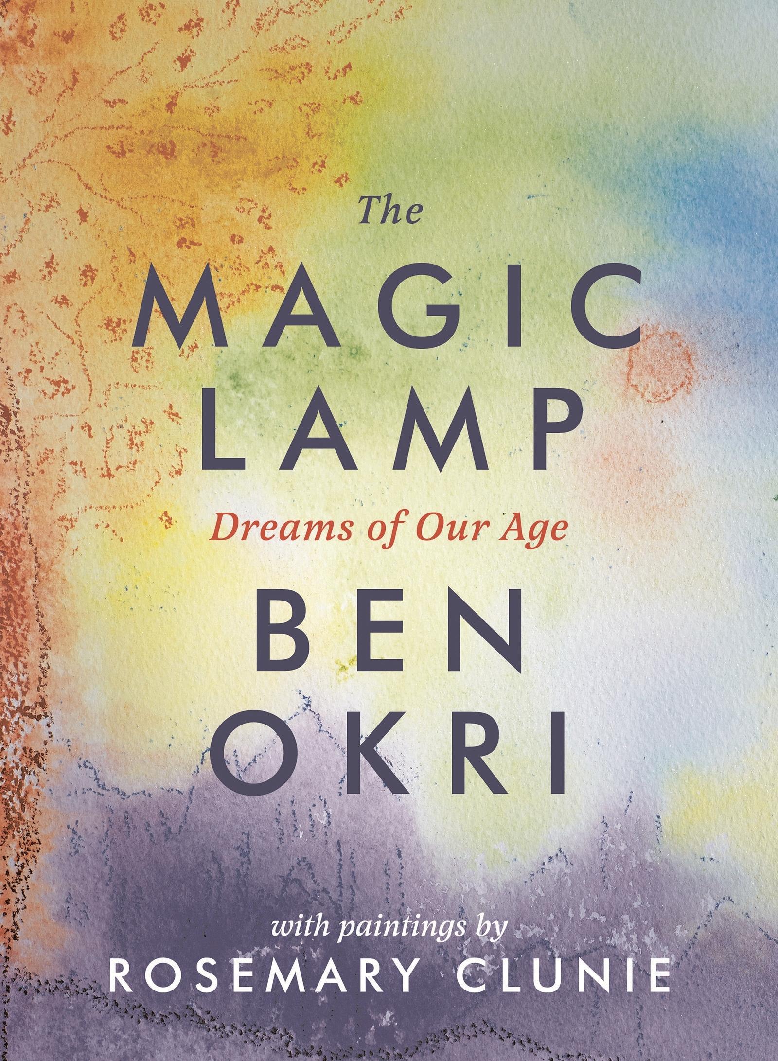 Cover: 9781786694508 | The Magic Lamp: Dreams of Our Age | Ben Okri | Buch | Gebunden | 2017