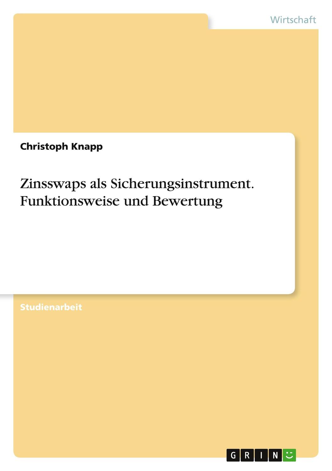 Cover: 9783668228160 | Zinsswaps als Sicherungsinstrument. Funktionsweise und Bewertung