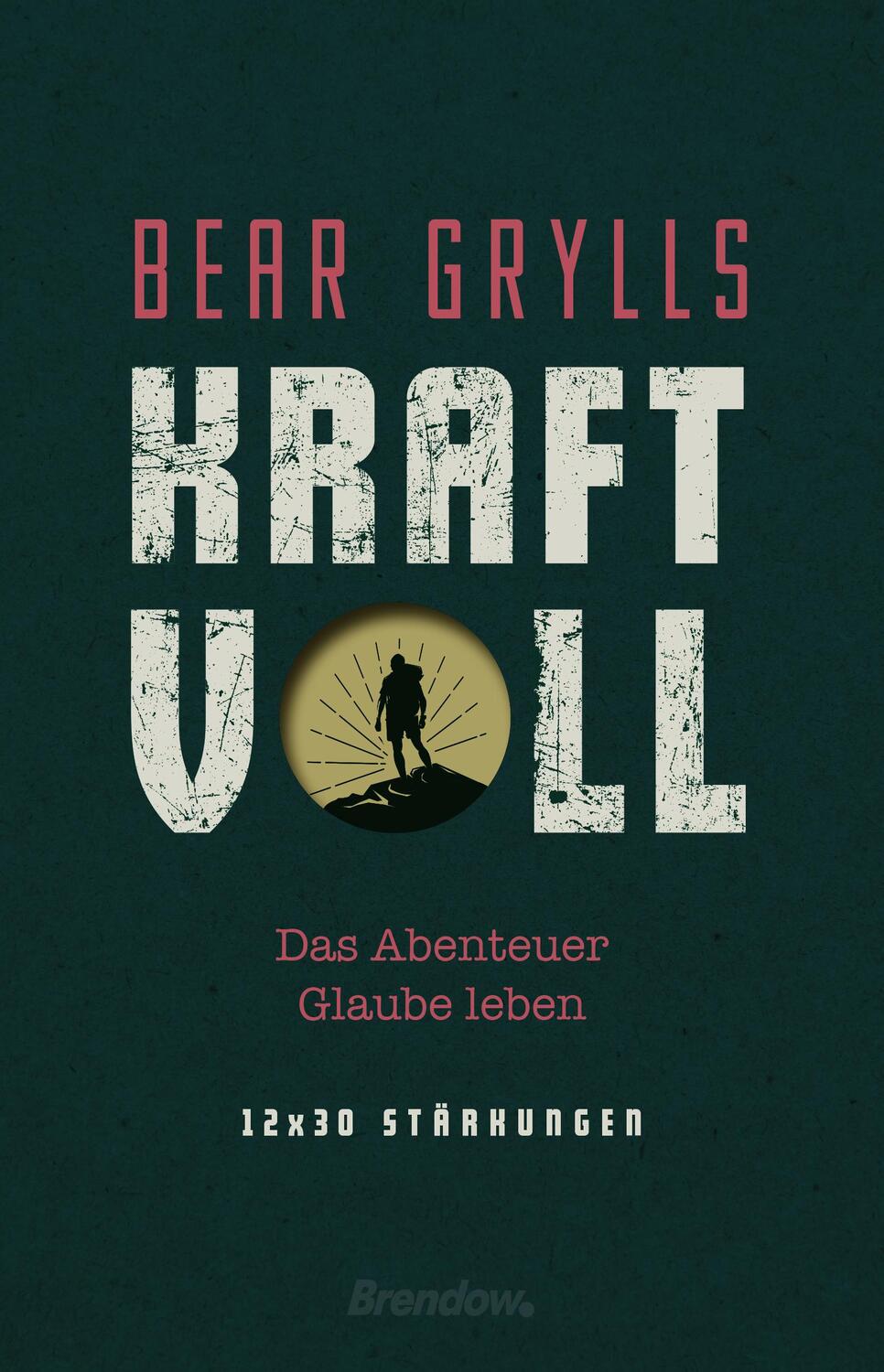 Cover: 9783961401871 | Kraftvoll | Das Abenteuer Glaube leben. 12 x 30 Stärkungen | Grylls