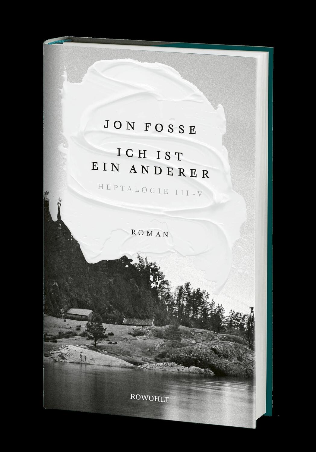 Bild: 9783498021429 | Ich ist ein anderer | Heptalogie III - V | Jon Fosse | Buch | 368 S.