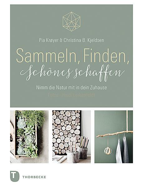 Cover: 9783799512992 | Sammeln, Finden, Schönes schaffen | Nimm die Natur mit in dein Zuhause