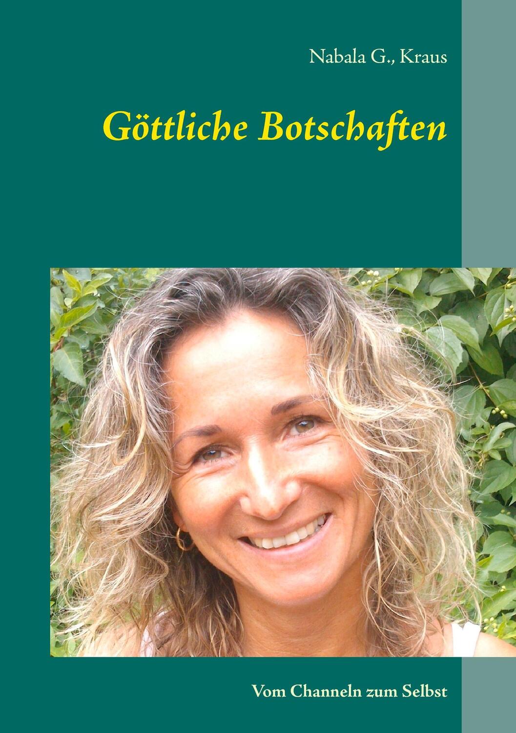 Cover: 9783744895743 | Göttliche Botschaften | Vom Channeln zum Selbst | Nabala G. Kraus